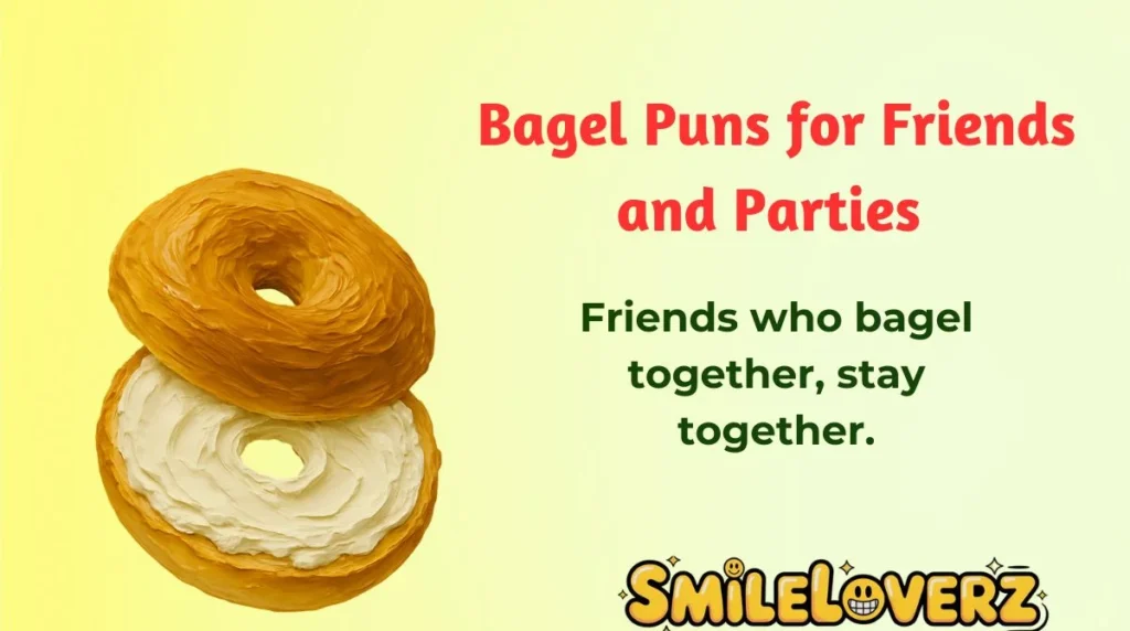 Bagel Puns for Friends and Parties 