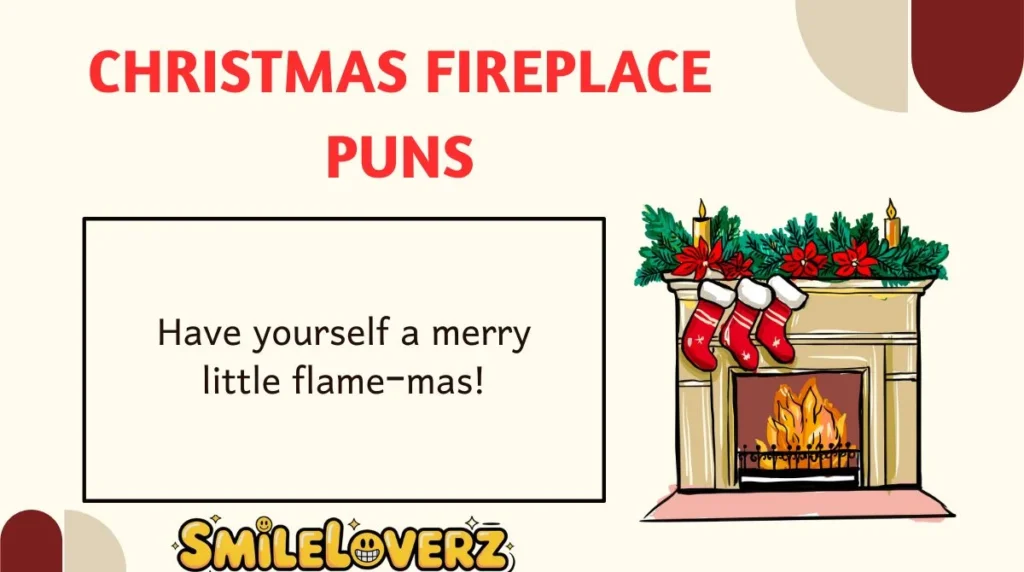 Christmas Fireplace Puns