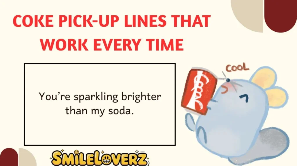Coke Pick-Up Lines That Work Every Time