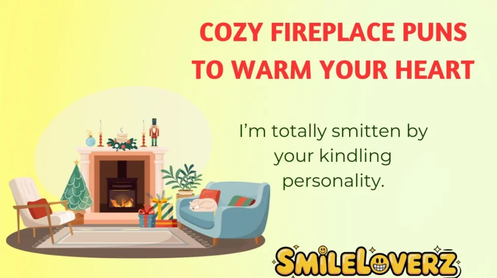 Cozy Fireplace Puns to Warm Your Heart