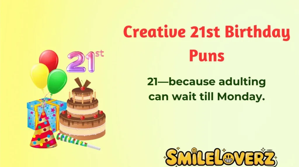 Creative 21st Birthday Puns