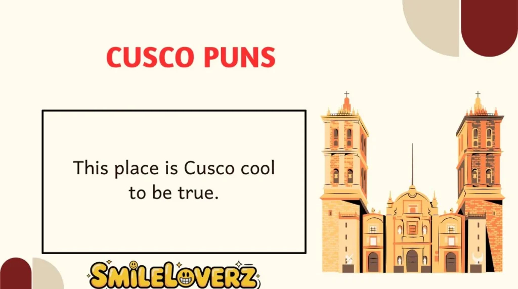 Cusco Puns 