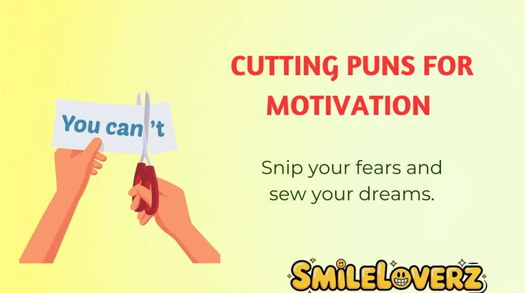 Cutting Puns for Motivation 