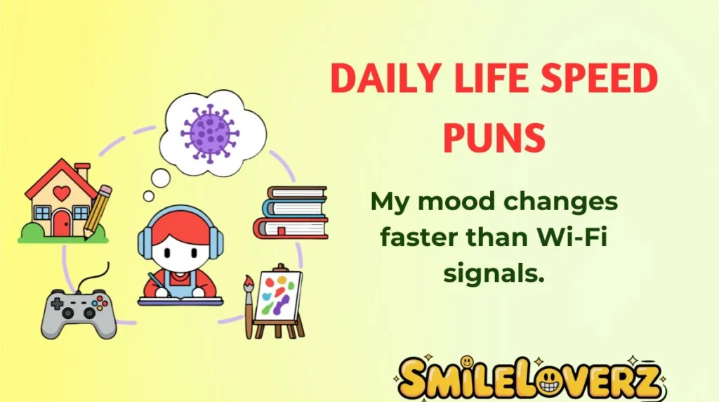 Daily Life Speed Puns