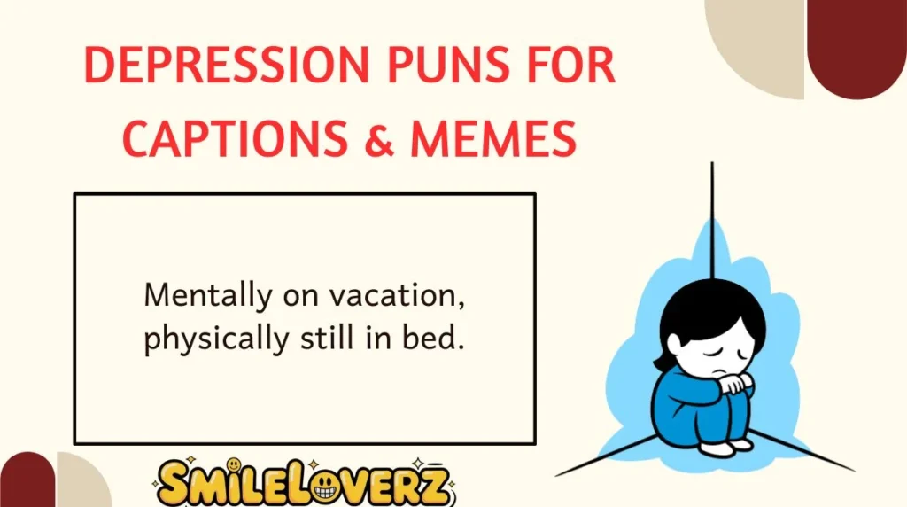 Depression Puns for Captions & Memes