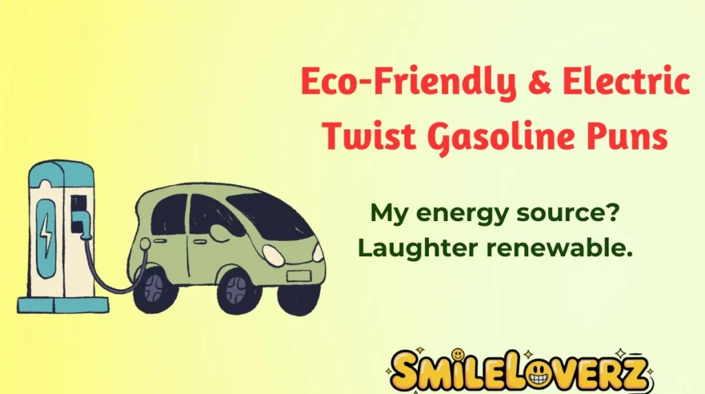 Eco-Friendly & Electric Twist Gasoline Puns