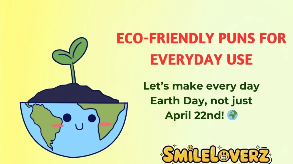 Eco-Friendly Puns for Everyday Use