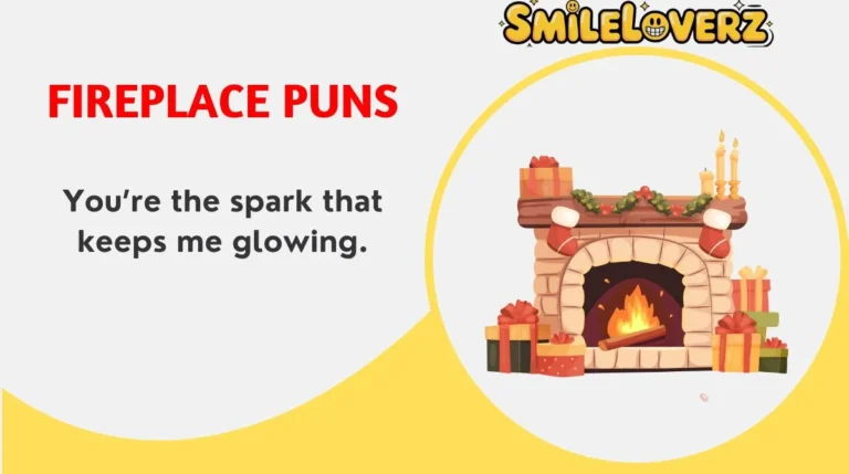 Fireplace Puns