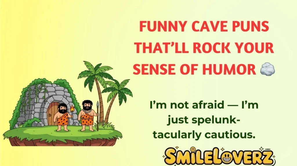 Funny Cave Puns That’ll Rock Your Sense of Humor 🪨