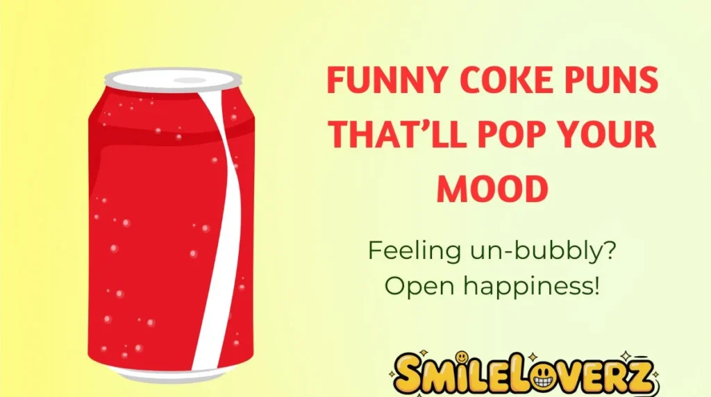 Funny Coke Puns That’ll Pop Your Mood