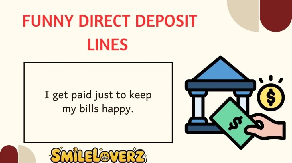 Funny Direct Deposit Lines 
