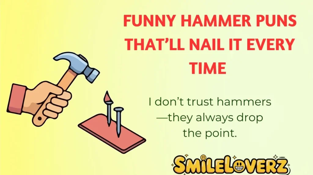 Funny Hammer Puns That’ll Nail It Every Time 