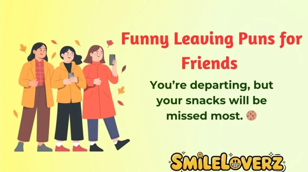Funny Leaving Puns for Friends 