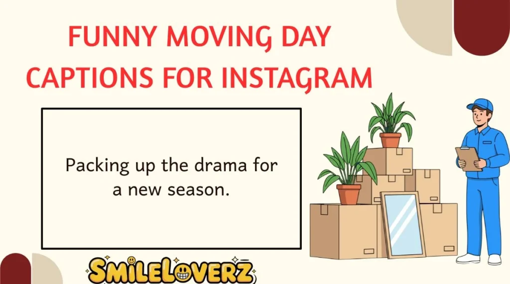 Funny Moving Day Captions for Instagram