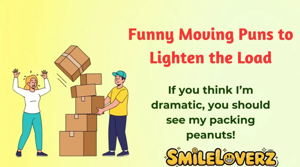 Funny Moving Puns to Lighten the Load