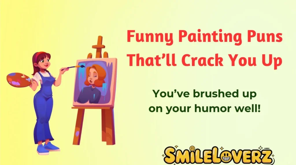Funny Painting Puns That’ll Crack You Up