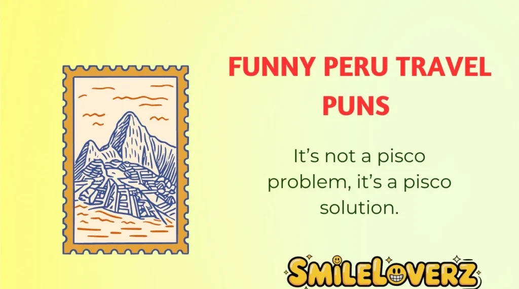 Funny Peru Travel Puns 