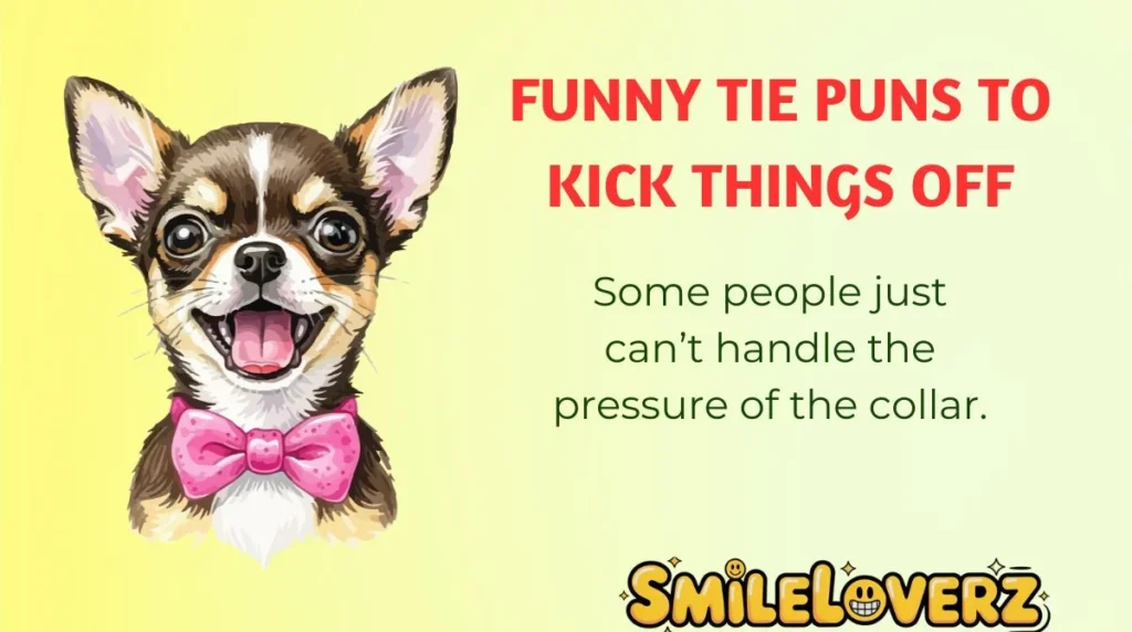 Funny Tie Puns to Kick Things Off
