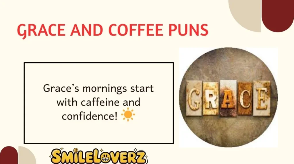 Grace and Coffee Puns 
