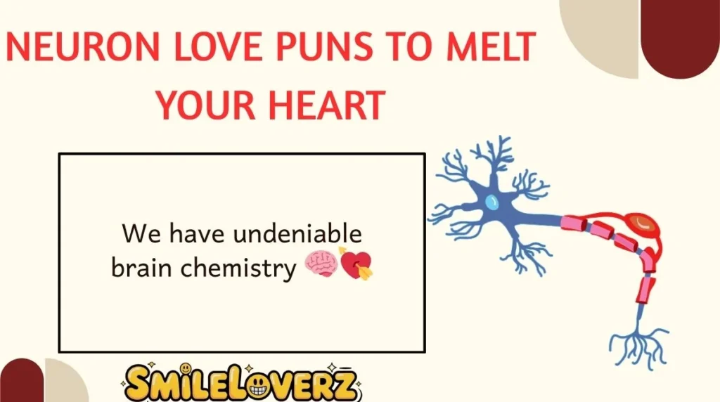 Neuron Love Puns to Melt Your Heart