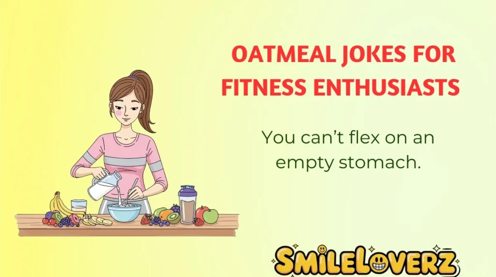 Oatmeal Jokes for Fitness Enthusiasts 