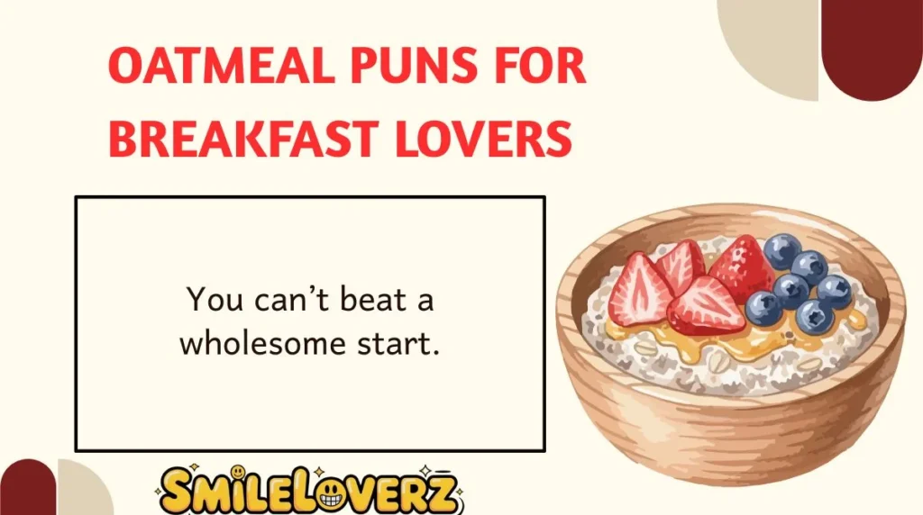 Oatmeal Puns for Breakfast Lovers 