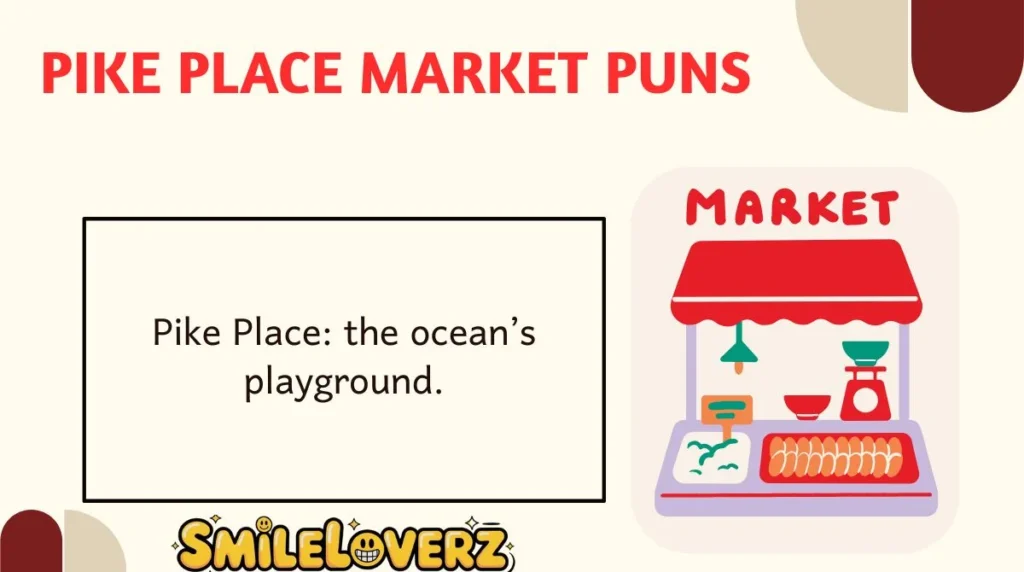 Pike Place Market Puns