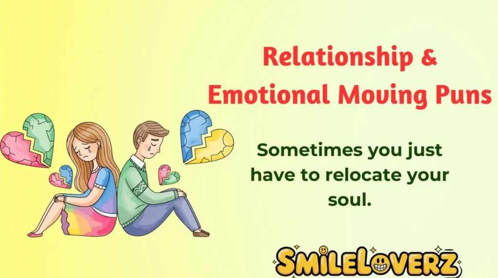 Relationship & Emotional Moving Puns
