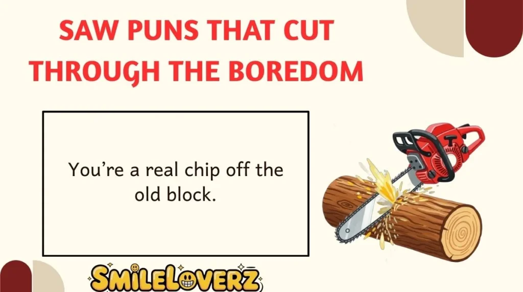 Saw Puns That Cut Through the Boredom