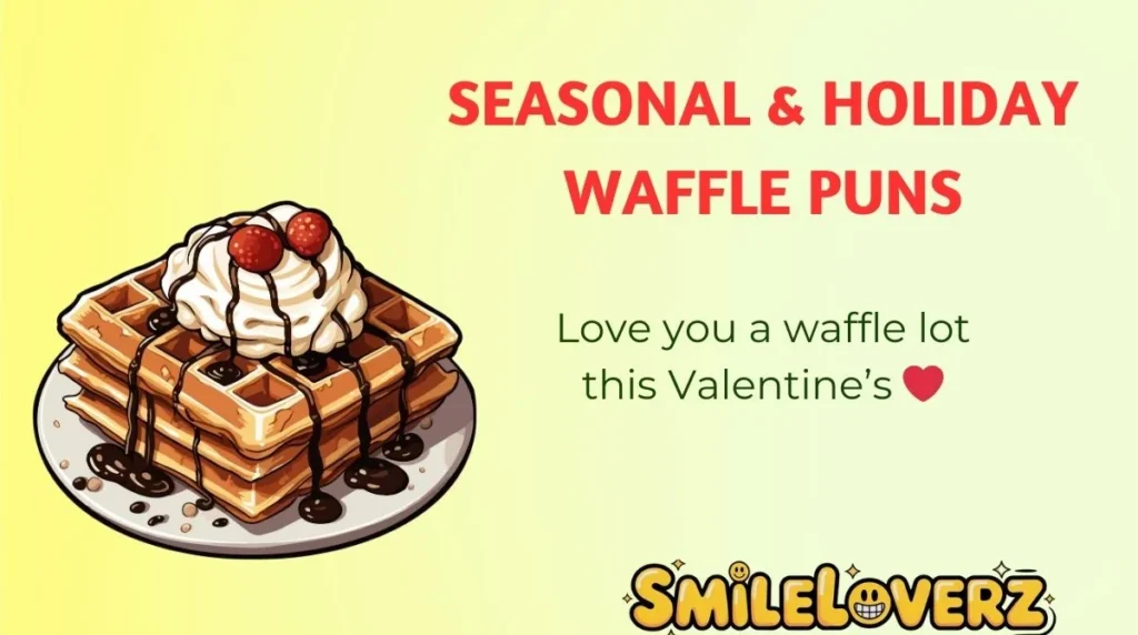 Seasonal & Holiday Waffle Puns