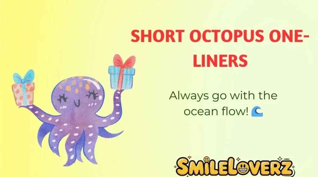 Short Octopus One-Liners