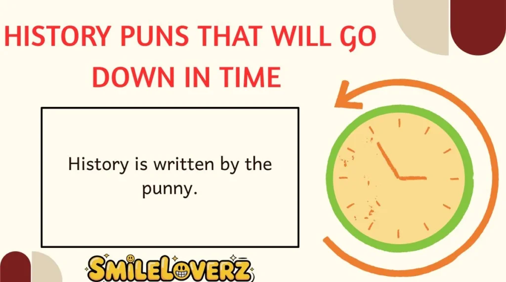 History Puns That Will Go Down in Time 