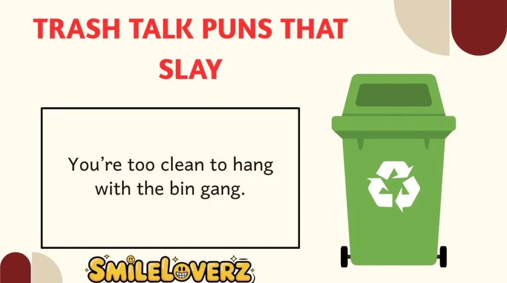 Trash Talk Puns That SlayTrash Talk Puns That Slay