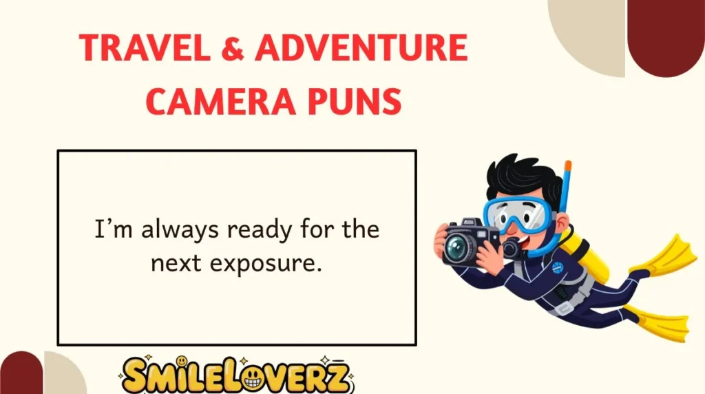 Travel & Adventure Camera Puns