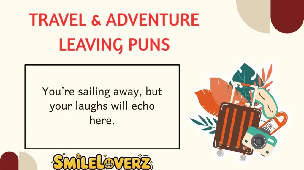 Travel & Adventure Leaving Puns