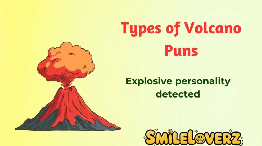 Types of Volcano Puns