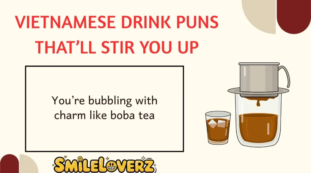 Vietnamese Drink Puns That’ll Stir You Up