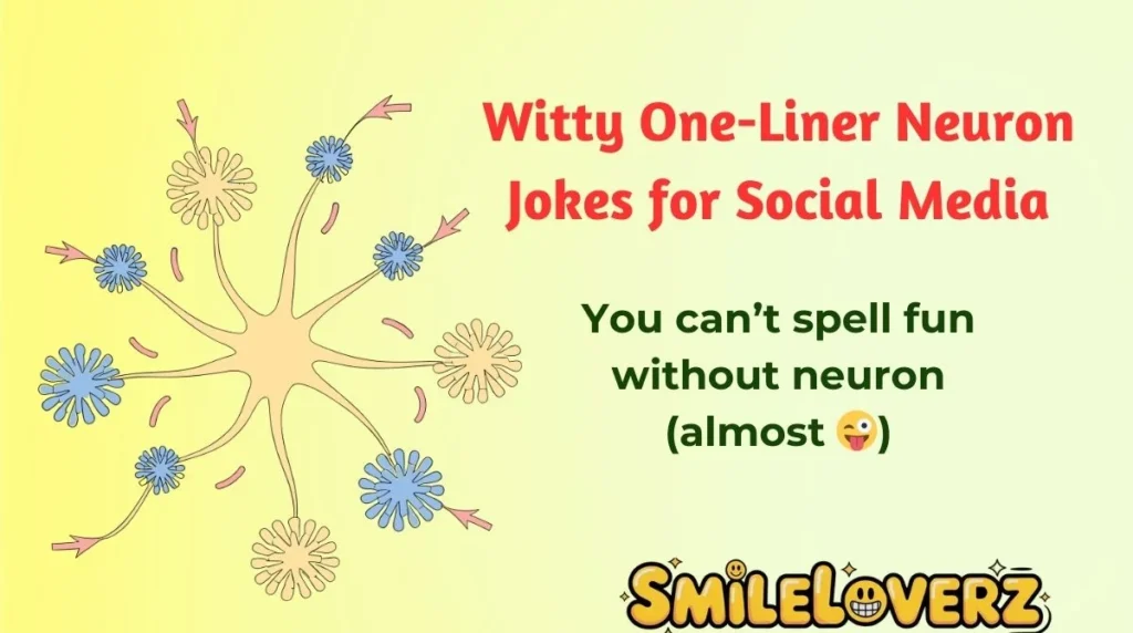 Witty One-Liner Neuron Jokes for Social Media