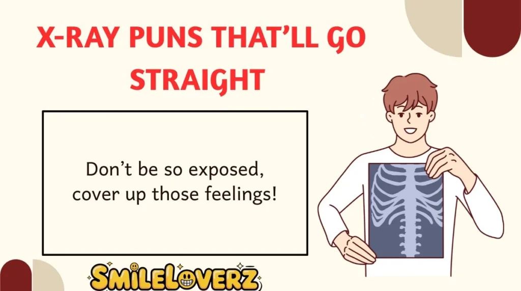 X-Ray Puns That’ll Go Straight 