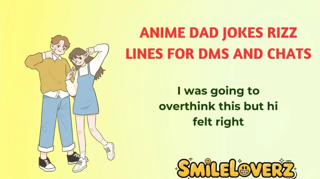 Anime Dad Jokes Rizz Lines for DMs and Chats