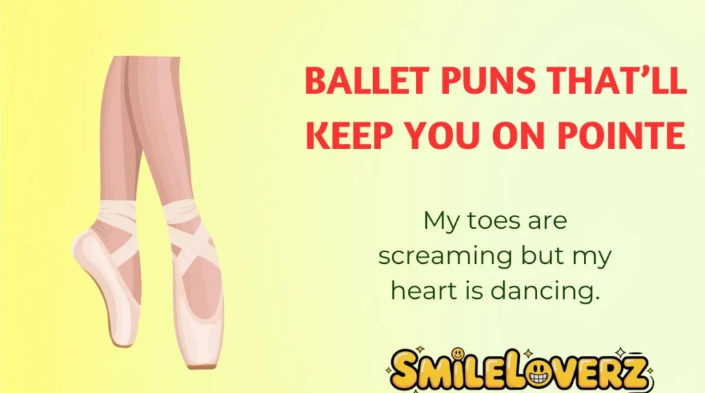 Ballet Puns That’ll Keep You on Pointe