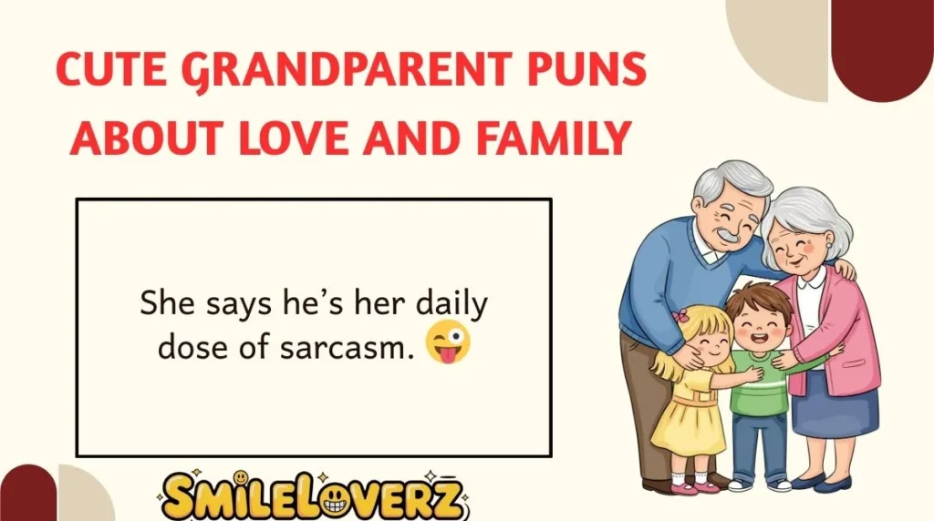 Cute Grandparent Puns About Love and Family