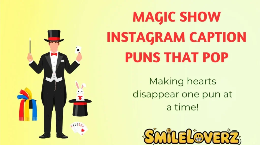 Magic Show Instagram Caption Puns That Pop