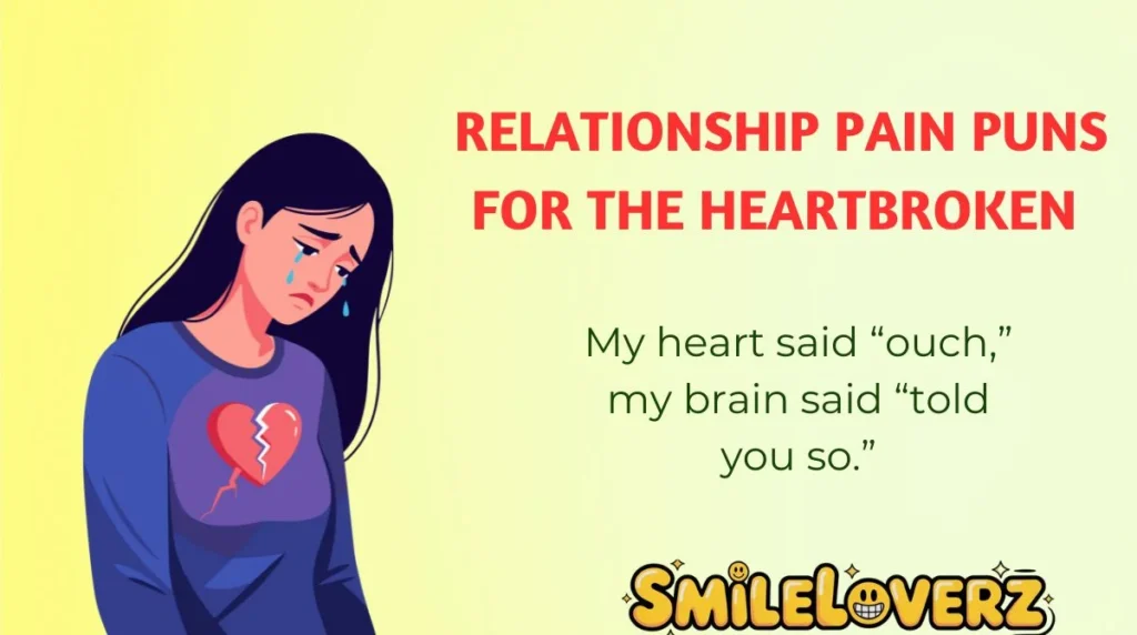 Relationship Pain Puns for the Heartbroken 