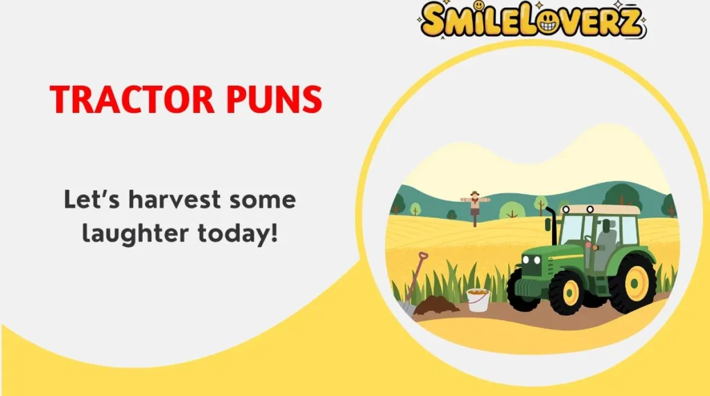 đ 210+ Tractor Puns Thatâll Plow Your Funny Bone in 2026 đžđ Tractor Puns