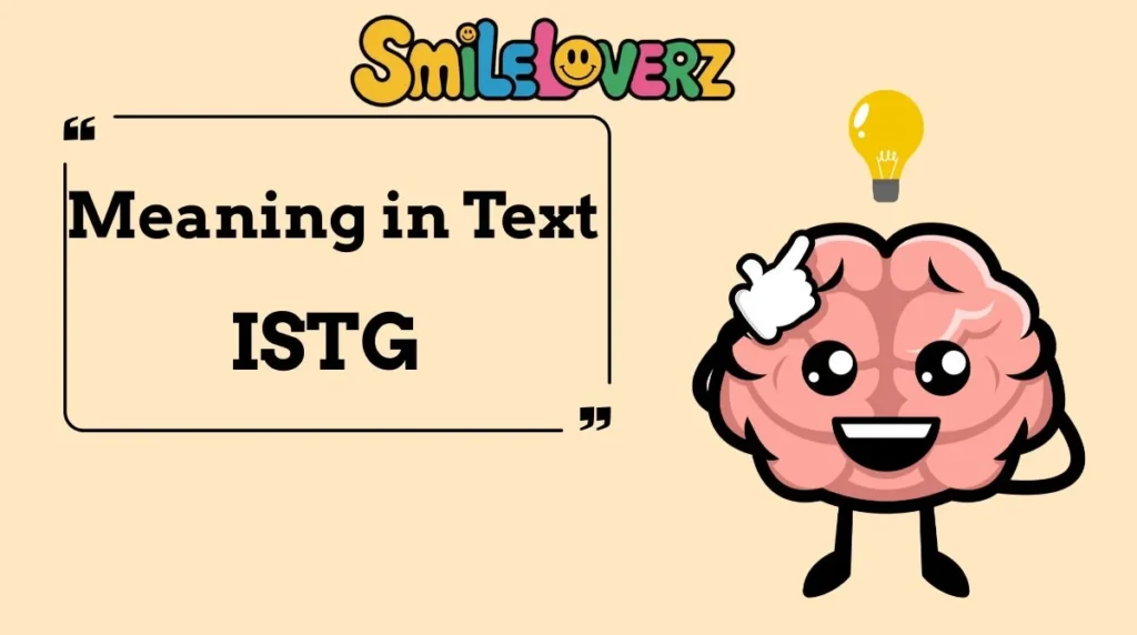 istg Meaning Slang